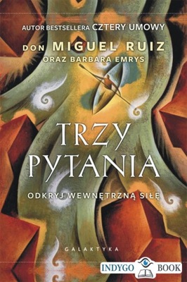 Trzy pytania DON MUGUEL RUIZ, BARBARA EMRYS