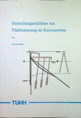 Herstellungseinflusse aus pfahlrammung im kaimauerbau Praca zbiorowa