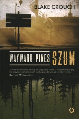 WAYWARD PINES SZUM - BLAKE CROUCH