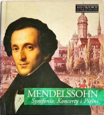 CD MENDELSSOHN SYMFONIE KONCERTY I PIEŚNI