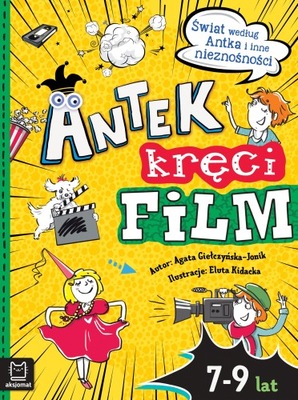 Antek kręci film. Wydawnictwo Aksjomat