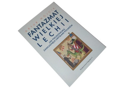 FANTAZMAT WIELKIEJ LECHII * Artur Wójcik