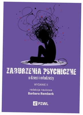 Zaburzenia psychiczne u dzieci i młodzieży - Barbara Remberk