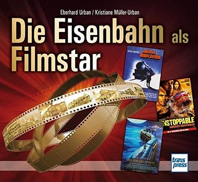 Die Eisenbahn als Filmstar Eberhard Urban