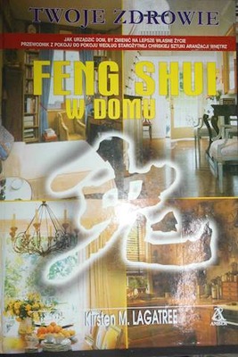 Feng Shui w domu - Kirsten M. Lagatree