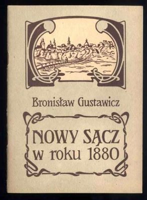 Gustawicz B.: Nowy Sącz w roku 1880 1989