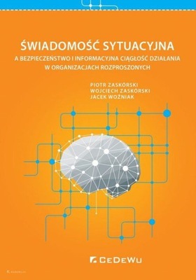 ŚWIADOMOŚĆ SYTUACYJNA A BEZPIECZEŃSTWO I INFORMACY