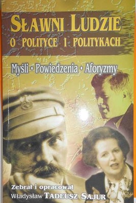 Sławni ludzie o polityce i politykach - T. Sajur