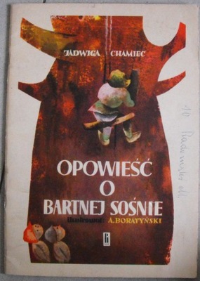 Opowieść O bartnej sośnie Jadwiga Chamiec CZYSTA