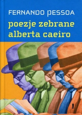 Fernando Pessoa POEZJE ZEBRANE ALBERTA CAEIRO Hete