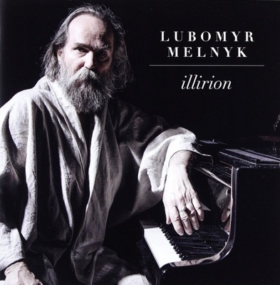 LUBOMYR MELNYK: ILLIRION [CD]