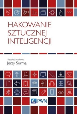 Hakowanie sztucznej inteligencji Jerzy Surma