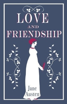 Love and Friendship JANE AUSTEN