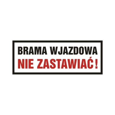 Znak Brama wjazdowa - nie zastawiać