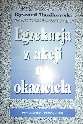 Egzekucja z akcji na okaziciela - Manikowski