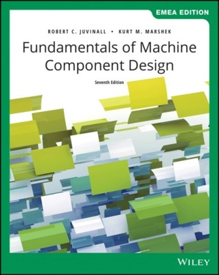Fundamentals of Machine Component Design ROBERT C. JUVINALL