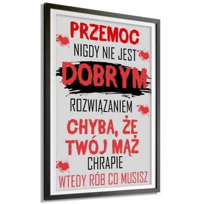 PLAKAT A3 29,7x42cm PRZEMOC TWÓJ MĄŻ CHRAPIE Wzory