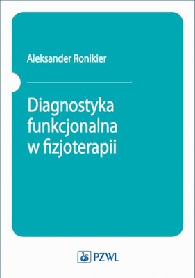 Ebook | Diagnostyka funkcjonalna w fizjoterapii - Aleksander Ronikier