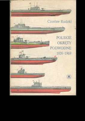 Polskie okręty Podwodne 1926-1969 C Rudzki