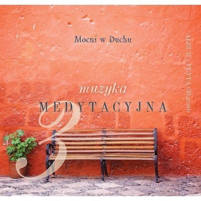 CD Muzyka medytacyjna 3 Mocni w Duchu