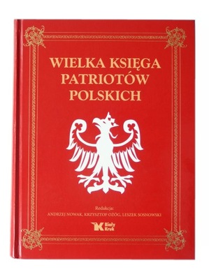 Wielka Księga Patriotów Polskich Nowak Ożóg Sosnowski