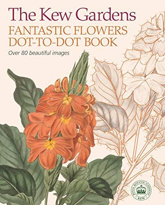 THE KEW GARDENS FANTASTIC FLOWERS DOT-TO-DOT BOOK