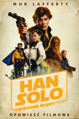 Gwiezdne Wojny. Han Solo. Opowieść filmowa