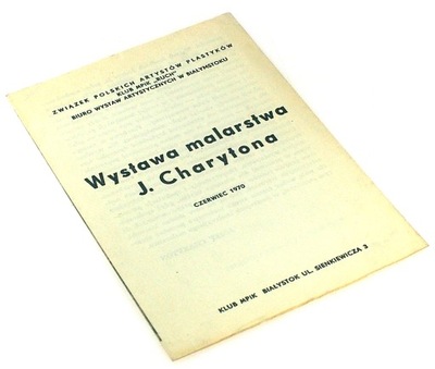 Józef Charyton WYSTAWA MALARSTWA katalog BWA BIAŁYSTOK 1970