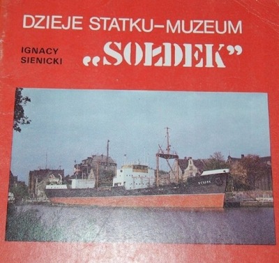 Dzieje statku muzeum Sołdek