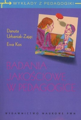 BADANIA JAKOŚCIOWE W PEDAGOGICE