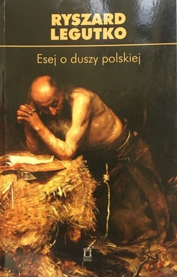 Esej o duszy polskiej - Legutko