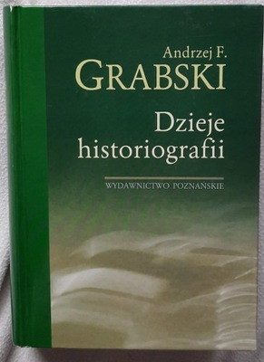 Dzieje historiografii Andrzej F. Grabski