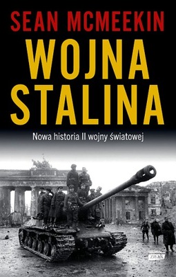 WOJNA STALINA. NOWA HISTORIA II WOJNY ŚWIATOWEJ