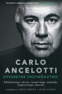 Carlo Ancelotti. Dyskretne przywództwo