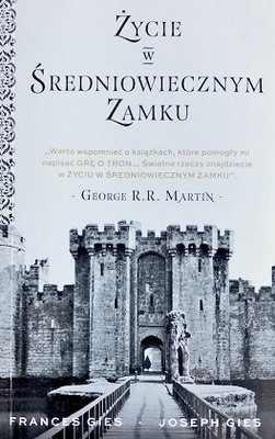 Życie w Średniowiecznym Zamku Frances Gies, Joseph Gies