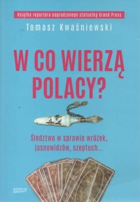 W co wierzą Polacy? TOMASZ KWAŚNIEWSKI