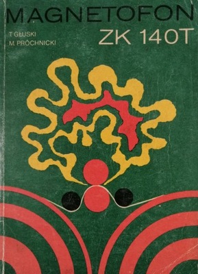 Magnetofon ZK 140T - T. Głuski M. Próchnicki