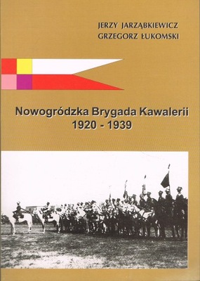 NOWOGRODZKA BRYGADA KAWALERII 1920-1939 UŁANI