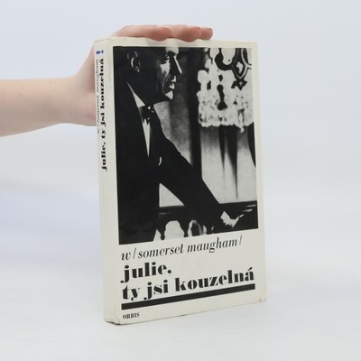 Julie, ty jsi kouzelná! | William Somerset Maugham