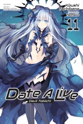 Date A Live, Vol. 11 (light novel) KOUSHI TACHIBANA