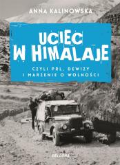 Uciec w Himalaje czyli PRL Dewizy i marzenia o