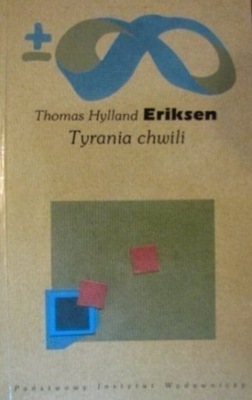 Thomas Hylland Eriksen - Tyrania chwili