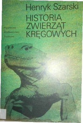 Historia zwierząt kręgowych - Henryk Szarski