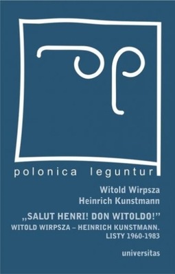 Salut Henri! Don Witoldo! Witold Wirpsza - Hein...