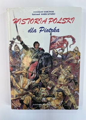 Historia Polski dla Piotrka Stanisław Marciniak