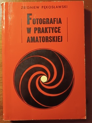 Fotografia w praktyce amatorskiej Zbigniew Pękosławski 1968