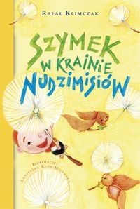 Szymek w krainie Nudzimisiów Rafał Klimczak