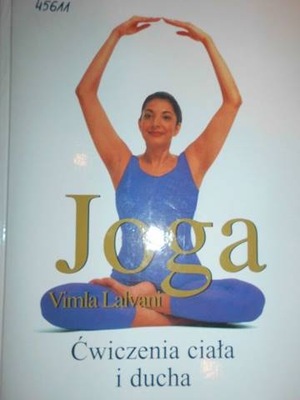 Joga. Ćwiczenia ciała i ducha - Vimla Lalvani