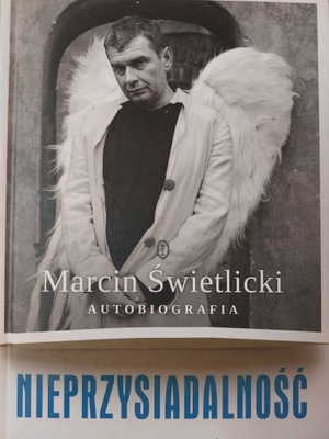 Marcin Świetlicki Nieprzysiadalność Autobiografia