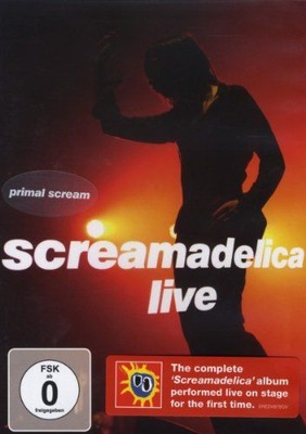 PRIMAL SCREAM: PRIMAL SCREAM - SCREAMADELICA LIVE!